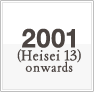 2001 (Heisei 13) onwards